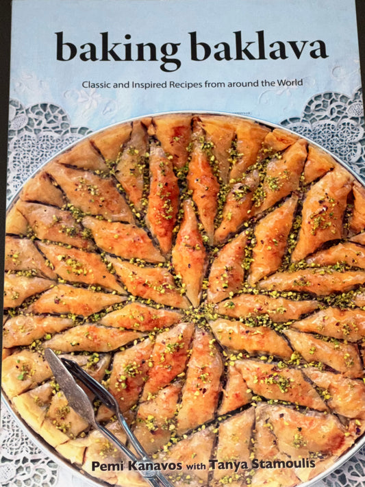 Baking Baklava: Classic and Inspired Recipes from Around the World