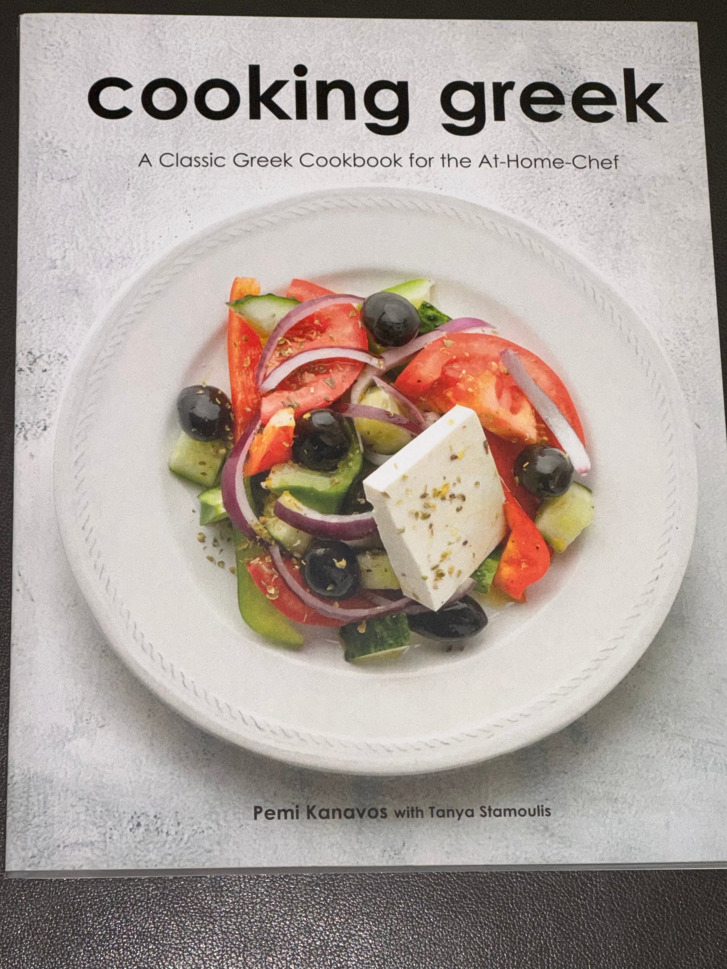 Cooking Greek: A Classic Greek Cookbook for the At-Home Chef