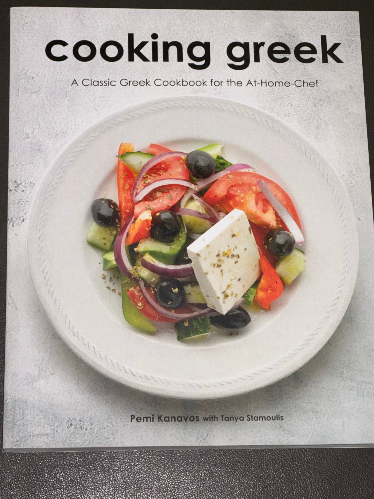 Cooking Greek: A Classic Greek Cookbook for the At-Home Chef