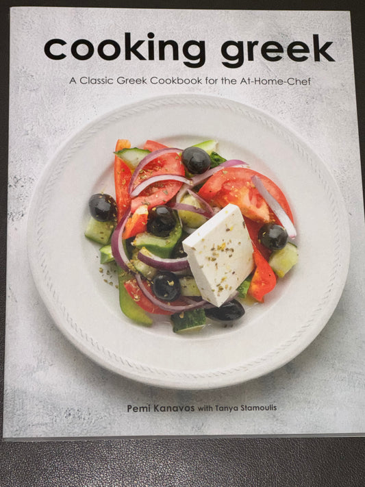 Cooking Greek: A Classic Greek Cookbook for the At-Home Chef